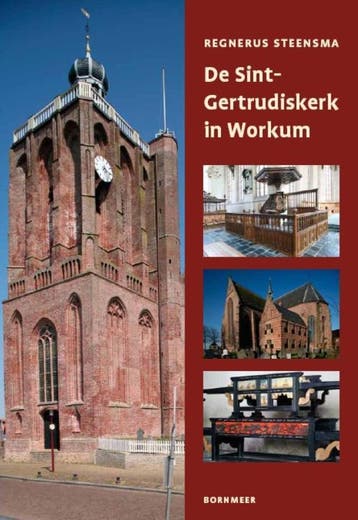 De Sint-Gertrudiskerk in Workum - Regnerus Steensma, Boeken, Verzenden, Gelezen, Regnerus Steensma