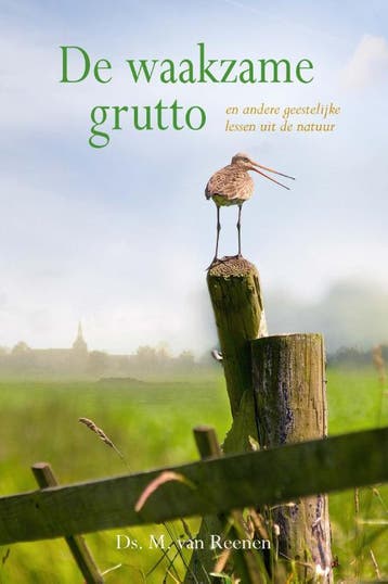 De waakzame grutto 9789087187330 M. van Reenen, Boeken, Verzenden, Zo goed als nieuw, M. van Reenen