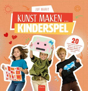 Kunst Maken...Kinderspel | Juf Marit | Nieuw, Ophalen of Verzenden, Nieuw, Juf Marit