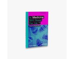 Is Medicine Still Good for Us? - Is Medicine Still Good for, Boeken, Ophalen of Verzenden, Nieuw