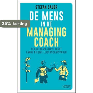 De Mens in de Managing Coach 9789401469968 Stefan Sauer, Verzenden, Zo goed als nieuw, Stefan Sauer