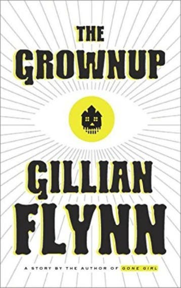 The Grownup: A Gillian Flynn Short - Gillian Flynn, Verzenden, Gelezen, Gillian Flynn