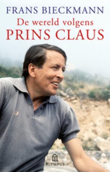 De wereld volgens prins Claus - Frans Bieckmann, Verzenden, Gelezen, Frans Bieckmann