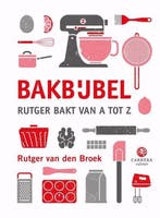 Bakbijbel (paperback) 9789048860142 Rutger van den Broek, Verzenden, Zo goed als nieuw, Rutger van den Broek