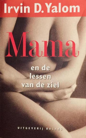 Mama en de lessen van de ziel - I.D. Yalom 9789050185356, Boeken, Verzenden, Zo goed als nieuw, I.D. Yalom