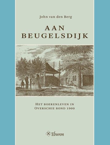 Aan Beugelsdijk 9789059729520 John van den Berg, Verzenden, Gelezen, John van den Berg