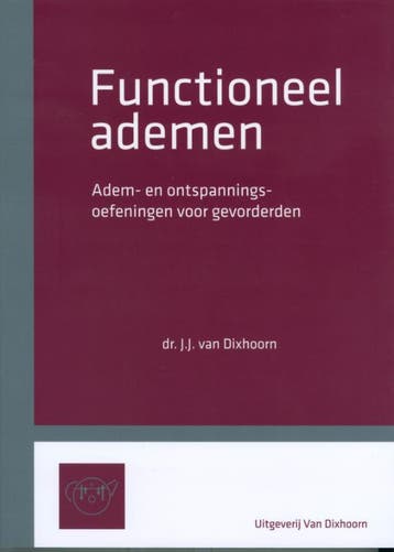 Functioneel Ademen. | dr. Jan J Dixhoorn | Nieuw, Boeken, Ophalen of Verzenden, Nieuw, Dr. Jan J Dixhoorn