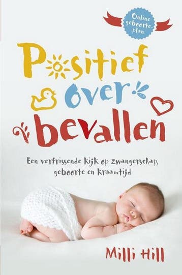 Positief over bevallen - Milli Hill 9789491411854, Verzenden, Gelezen, Milli Hill