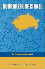 Doorbreek de cirkel 9789055992768 Caroline Dijkstra, Boeken, Verzenden, Zo goed als nieuw, Caroline Dijkstra