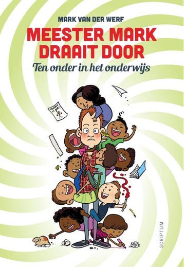 Meester Mark draait door - Mark van der Werf 9789055949809, Verzenden, Gelezen, Mark van der Werf