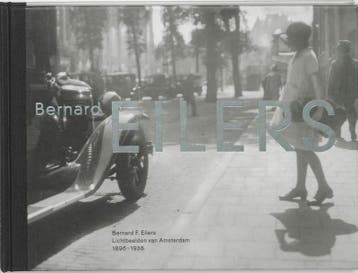 Lichtbeelden van Amsterdam 1896-1938 9789074159609, Verzenden, Zo goed als nieuw, B.F. Eilers