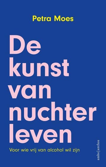9789026363146 De kunst van nuchter leven | Tweedehands, Boeken, Verzenden, Zo goed als nieuw, Petra Moes