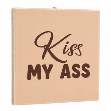 Homebound Tegeltje kiss my ass, Ophalen of Verzenden