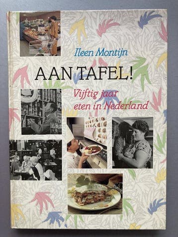 Aan tafel: 50 [vijftig] jaar eten in Nederland - Montyn, Boeken, Verzenden, Gelezen