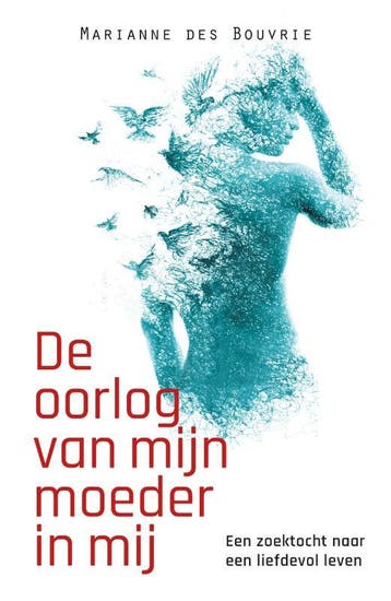 De oorlog van mijn moeder in mij - Marianne des Bouvrie, Verzenden, Gelezen, Marianne des Bouvrie