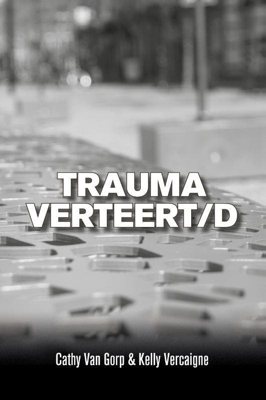 Trauma verteert/d 9789493293267 Cathy Van Gorp, Boeken, Wetenschap, Gelezen, Verzenden