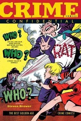 Crime Comics Confidential: The Best Golden Age Crime Comics, Verzenden, Nieuw