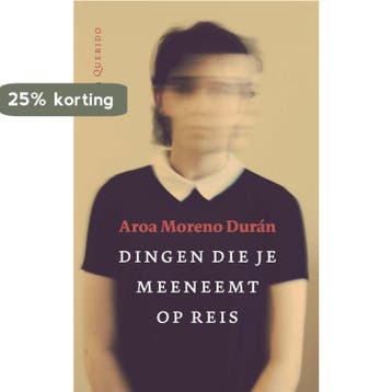 Dingen die je meeneemt op reis - Aroa Moreno Durán, Boeken, Verzenden, Zo goed als nieuw, Aroa Moreno Durán