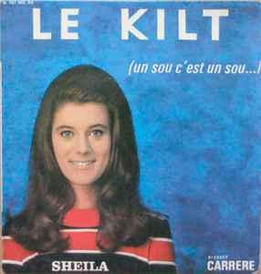 vinyl single 7 inch - Sheila - Le Kilt (Un Sou Cest Un S..., Verzenden, Zo goed als nieuw, 7 inch, Overige genres