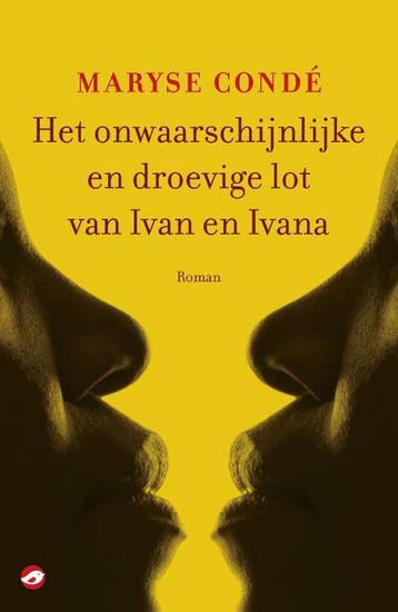 Het onwaarschijnlijke en droevige lot van Ivan en Ivana, Boeken, Verzenden, Zo goed als nieuw, Maryse Condé