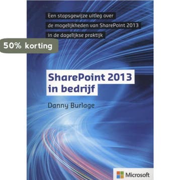 SharePoint 2013 in bedrijf - Danny Burlage 9789043027731, Boeken, Verzenden, Zo goed als nieuw, Danny Burlage