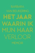 Het jaar waarin ik mijn haar verloor 9789000380237, Boeken, Verzenden, Zo goed als nieuw, Barbara van Beukering