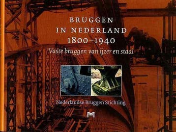 Bruggen in Nederland 1800 - 1940 deel 1 - J. Oosterhof, Verzenden, Zo goed als nieuw, J. Oosterhof