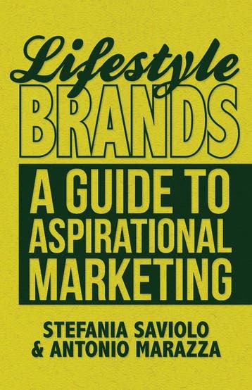 9781137285928 Lifestyle Brands: A Guide to Aspirational M..., Verzenden, Zo goed als nieuw, S. Saviolo
