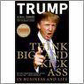 Think Big and Kick Ass in Business and Life - Donald J Trump, Verzenden, Gelezen, Donald J Trump