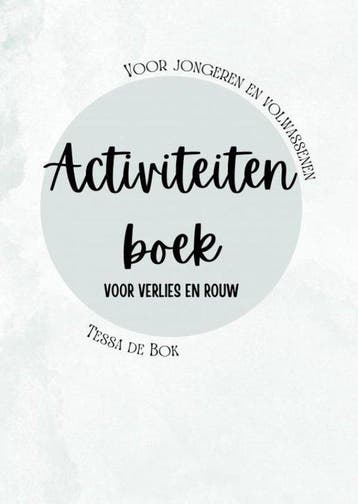 9789403742601 Activiteitenboek voor verlies en rouw, Verzenden, Nieuw, Tessa De Bok
