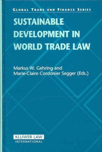 Sustainable Development in World Trade Law 9789041123664, Boeken, Verzenden, Zo goed als nieuw, Markus W. Gehring