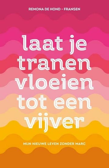 Laat je tranen vloeien tot een vijver - Remona de, Boeken, Verzenden, Gelezen, Remona de Hond-Fransen