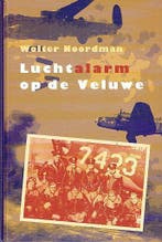 Wolter Noordman, Luchtalarm op de Veluwe, Boeken, Ophalen of Verzenden, 20e eeuw of later, Nieuw, Wolter Noordman