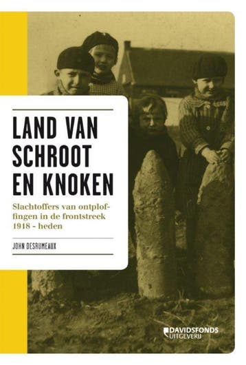 Land van schroot en knoken - John Desrumeaux 9789058267702, Verzenden, Zo goed als nieuw, John Desrumeaux