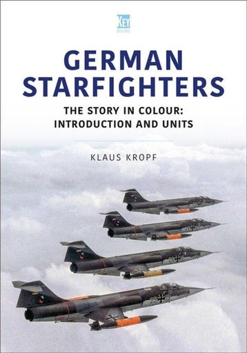 9781802824742 German Starfighters: The Story in Colour, Verzenden, Nieuw, Klaus Kropf