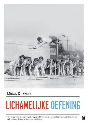 Lichamelijke oefening - Midas Dekkers 9789046705230, Boeken, Verzenden, Zo goed als nieuw, Midas Dekkers