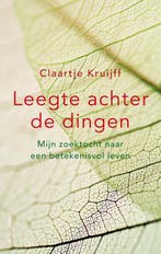 Leegte achter de dingen 9789026344312 Claartje Kruijff, Verzenden, Zo goed als nieuw, Claartje Kruijff