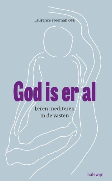 God Is Er Al | Laurence Freeman | Nieuw, Ophalen of Verzenden, Nieuw, Laurence Freeman