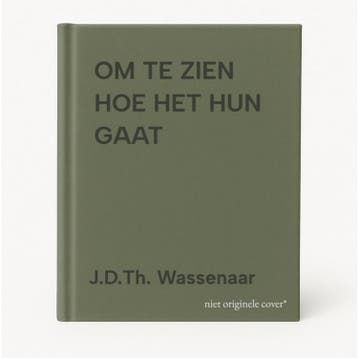 OM TE ZIEN HOE HET HUN GAAT - J.D.Th. Wassenaar, Verzenden, Gelezen, J.D.Th. Wassenaar