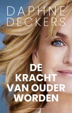 9789464043433 De kracht van ouder worden | Tweedehands, Boeken, Verzenden, Zo goed als nieuw, Daphne Deckers