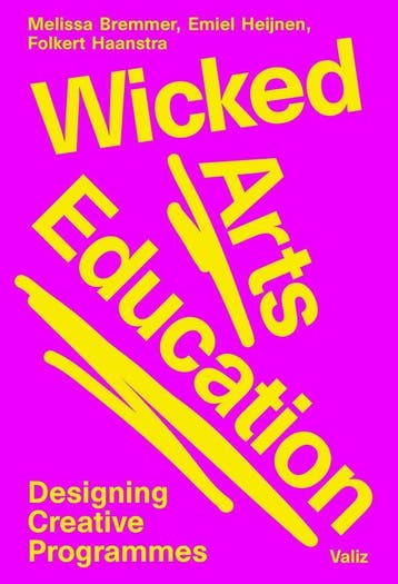 9789493246386 Wicked Arts Education Melissa Bremmer, Boeken, Verzenden, Nieuw, Melissa Bremmer