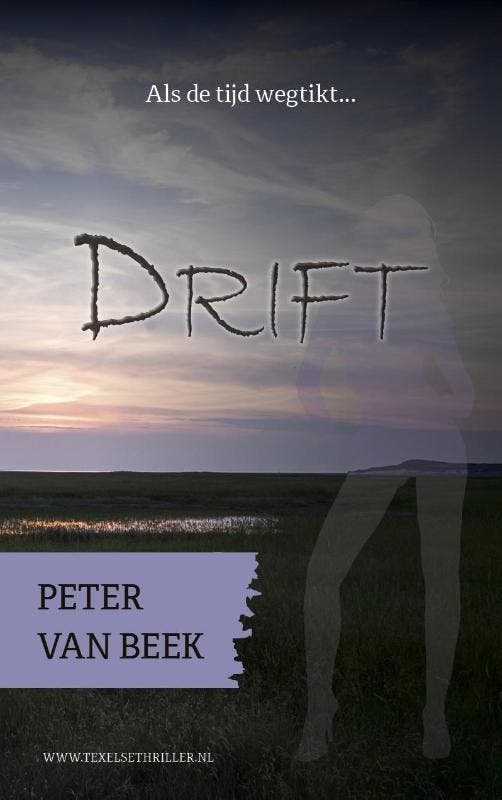 Drift / Texelse thrillers / 2 9789082080094 Peter van Beek, Boeken, Thrillers, Gelezen, Verzenden