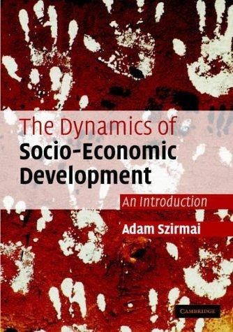The Dynamics of Socio-Economic Development - Adam Szirmai, Verzenden, Gelezen, Adam Szirmai