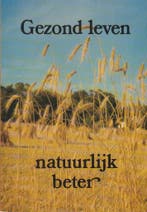 Gezond leven natuurlyk beter 9789020250510 Gravesteyn, Boeken, Verzenden, Gelezen, Gravesteyn