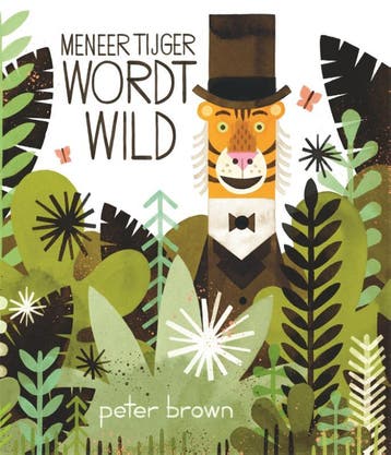 Meneer tijger wordt wild - Peter Brown 9789025757724, Verzenden, Zo goed als nieuw, Peter Brown