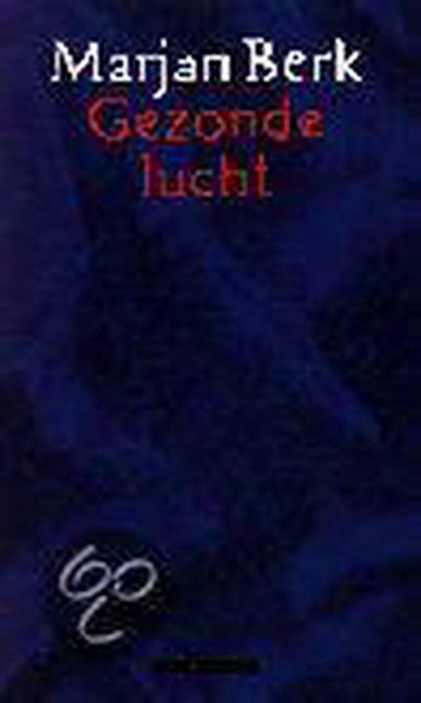 GEZONDE LUCHT - Marjan Berk 9789025409951, Boeken, Romans, Gelezen, Verzenden