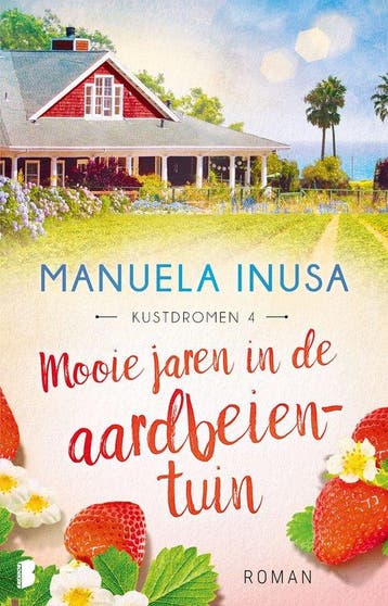 9789022599990 Kustdromen 4 - Mooie jaren in de aardbeientuin, Verzenden, Zo goed als nieuw, Manuela Inusa