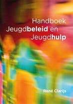 9789088507229 Handboek jeugdbeleid en jeugdhulp, Boeken, Verzenden, Zo goed als nieuw, Rene Clarijs
