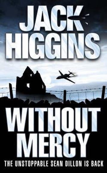 Without Mercy (Sean Dillon Series, Book 13) - Jack Higgins, Verzenden, Gelezen, Jack Higgins