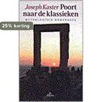 Poort naar de klassieken 9789068016819 J. Kaster, Boeken, Verzenden, Zo goed als nieuw, J. Kaster
